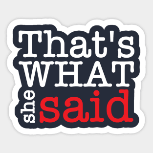 Thats what she said Sticker